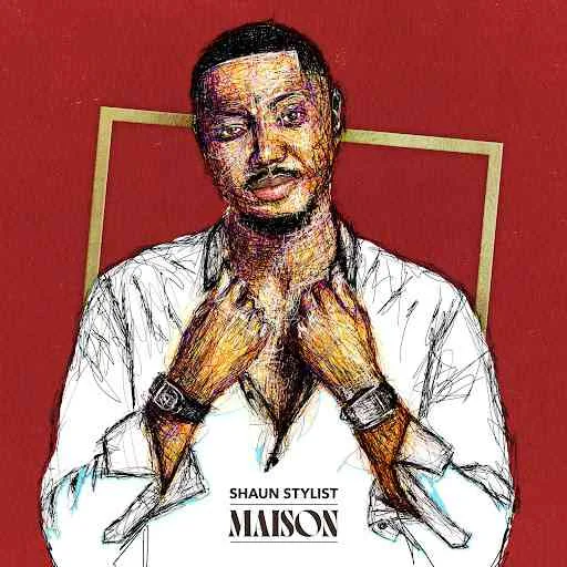Discover the Sounds of “Maison” Shaun Stylist’s Latest Amapiano Project