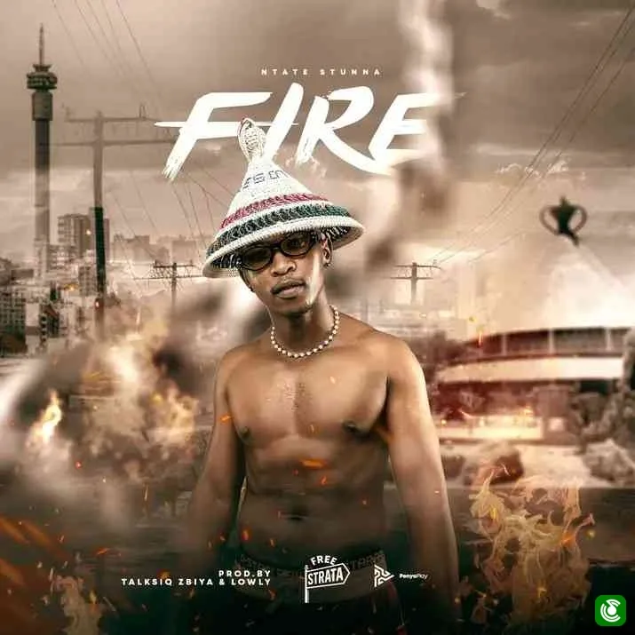 Ntate Stunna Drops Scorching New Track “FIRE”