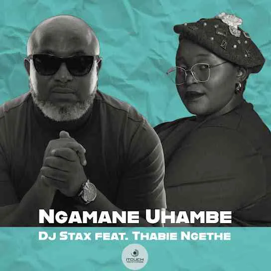 New Vibes Alert: DJ Stax & Thabie Ngethe Team Up for ‘Ngamane Uhambe’